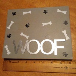 cute little "WOOF" Plaque